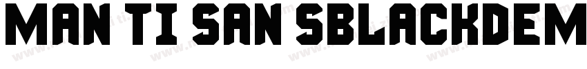 man ti san sblackdem字体转换